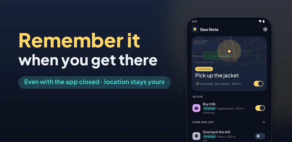 Geo Note: remember it when you get there, even with the app closed.