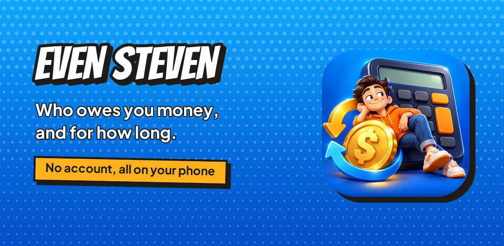 Even Steven: who owes you money, and for how many days.