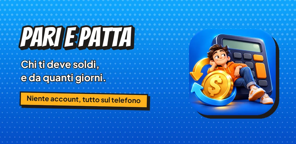 Pari e Patta: chi ti deve soldi, e da quanti giorni.