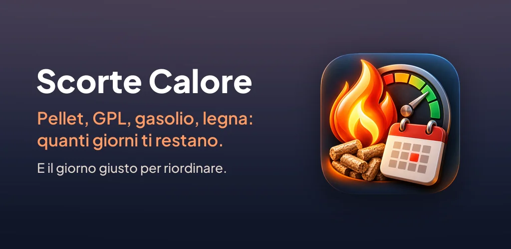 Scorte Calore: pellet, GPL, gasolio, legna. Quanti giorni ti restano, e il giorno giusto per riordinare.